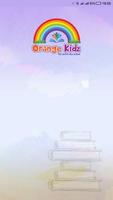 Orange Kidz ~ The Joyful Play School Affiche