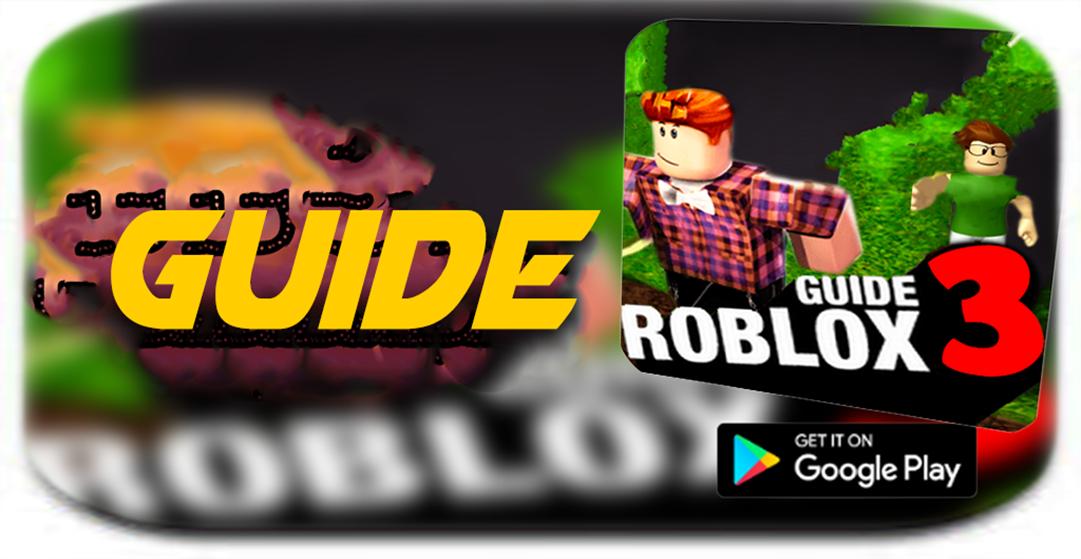 Guide For Roblox 3 For Android Apk Download - roblox develop apk