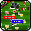 Guide For Score! Hero APK