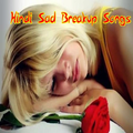 Hindi Sad Breakup Songs