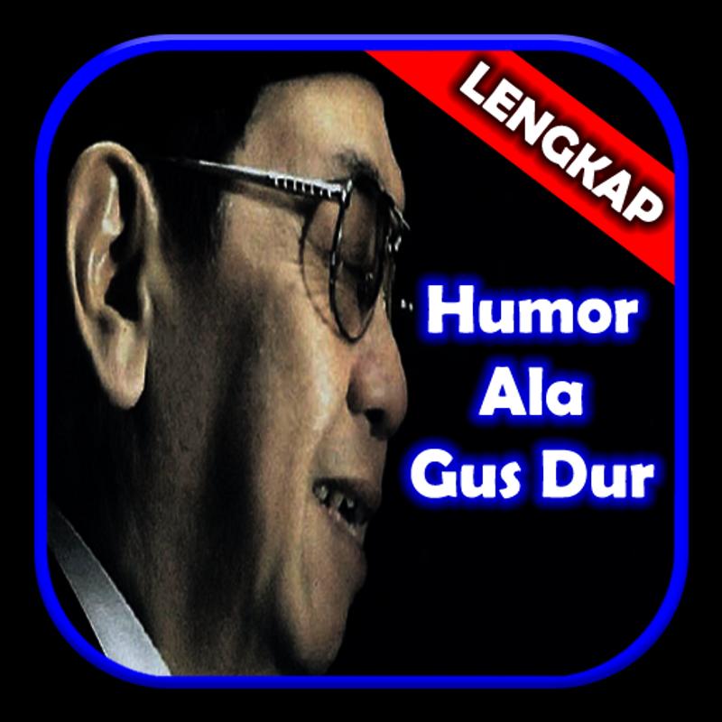 Humor Ala Gus Dur Lengkap for Android - APK Download