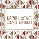 Icona Kariri Xocó - Contos Indígenas