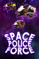 Space Police Force Affiche