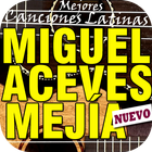 Miguel Aceves Mejía canciones éxitos músicas letra Zeichen