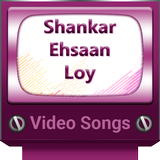 Shankar Ehsaan Loy Video Songs icône