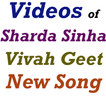Sharda Sinha Vivah Geet VIDEOs