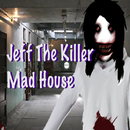Jeff The Killer Mad House APK