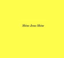Shine Jesus Shine 海报