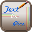 Text On Pics Editor Free!