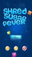 Shred Sugar Fever 2 ☘️ Affiche