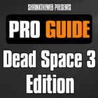 Pro Guide - Dead Space 3 Edn. ícone