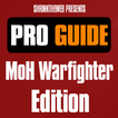 Pro Guide - MoH Warfighter Edn