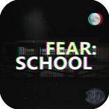 Fear: School