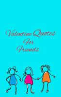 Valentine Quotes For Friends Poster