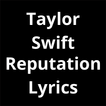 Taylor Swift Reputation lyrics