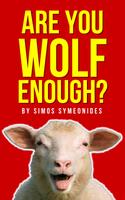 Poster Are You Wolf Enough?