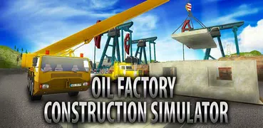 Oil Factory Construction Simulator