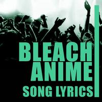 BLEACH Anime Song Lyrics poster
