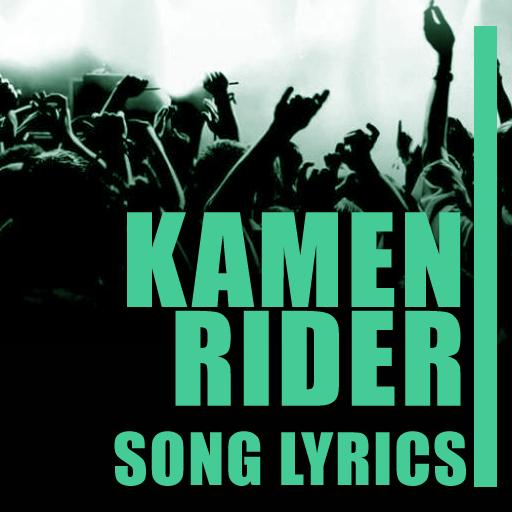 Top Kamen Rider Lyrics For Android Apk Download
