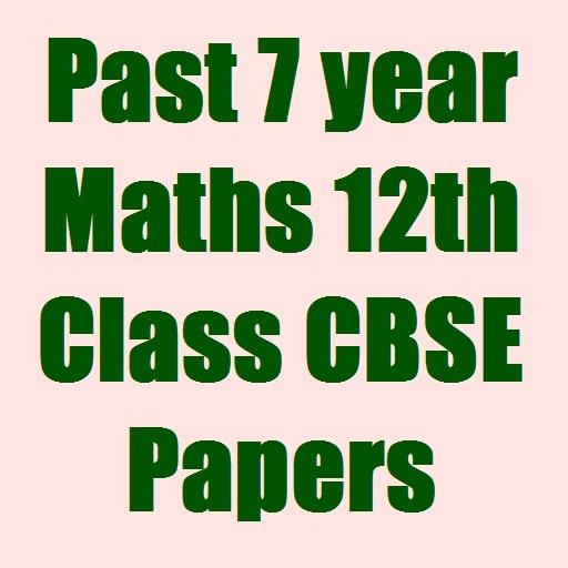 7 Year 12 th CBSE Maths Papers