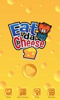Eat Da Cheese plakat