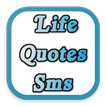 Life Quotes Sms