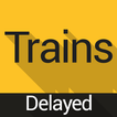 Trains Delayed?