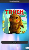 Touch Pokemon GO poster