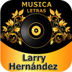 Larry Hernández -Canciones-
