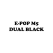 ”E-POP M5 Dual Black