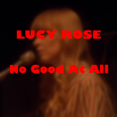 Lucy Rose - No Goot At All APK