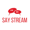 ”SayStream