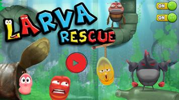 Larva Rescue Cartaz