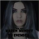 Karen Mendez - Tu Enemiga Letras de Canciones APK