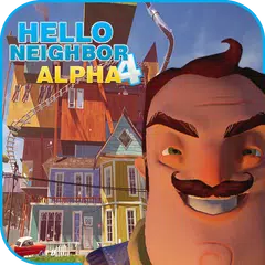 Guide Hello Neighbor Alpha 4