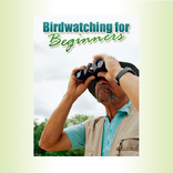 BirdWatching For Beginners.