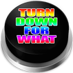 Turn Down For What Button: Thug Life Sounds