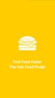 Find Food Faster. The Fast Food Finder poster