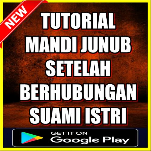 Tutorial Mandi Junub Setelah Berhubungan Intim For Android Apk Download