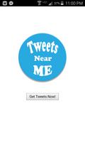 Tweets Near Me for Twitter poster