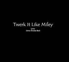 Twerk It Like Miley Lyrics الملصق