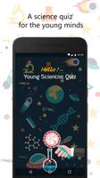 Hello Young Scientist Quiz Poster