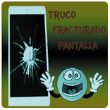 ”Truco fracturado pantalla