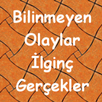 Bilinmeyen İlginç Gerçekler APK