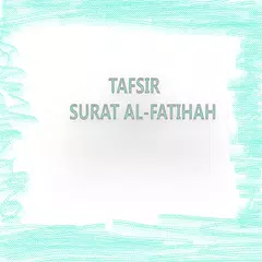 Tafsir Surat Al-Fatihah アプリダウンロード