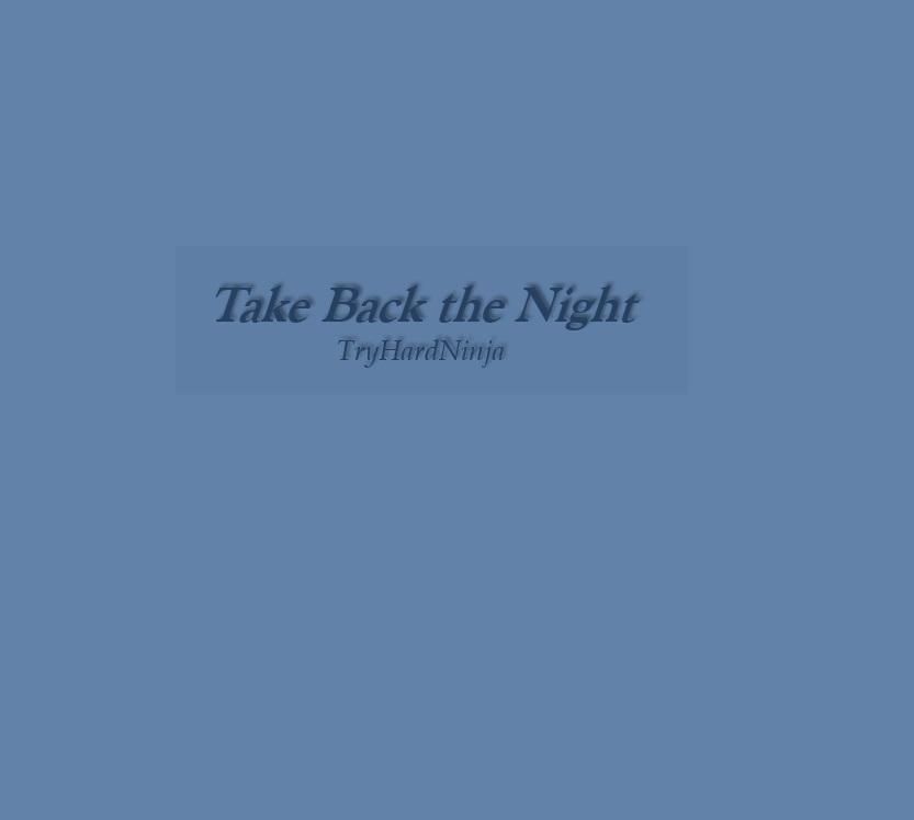 Take back the Night.