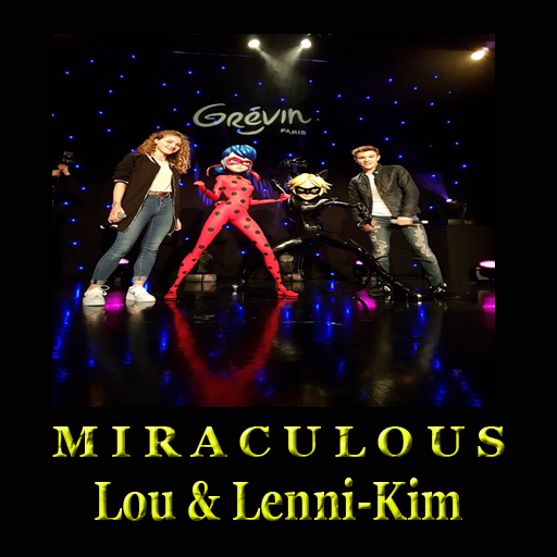 Lou & Lenni-Kim Miraculous