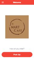 J's Mart Cafe Affiche