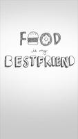 Food is my best Friend Affiche