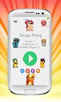 Slugs Pong poster